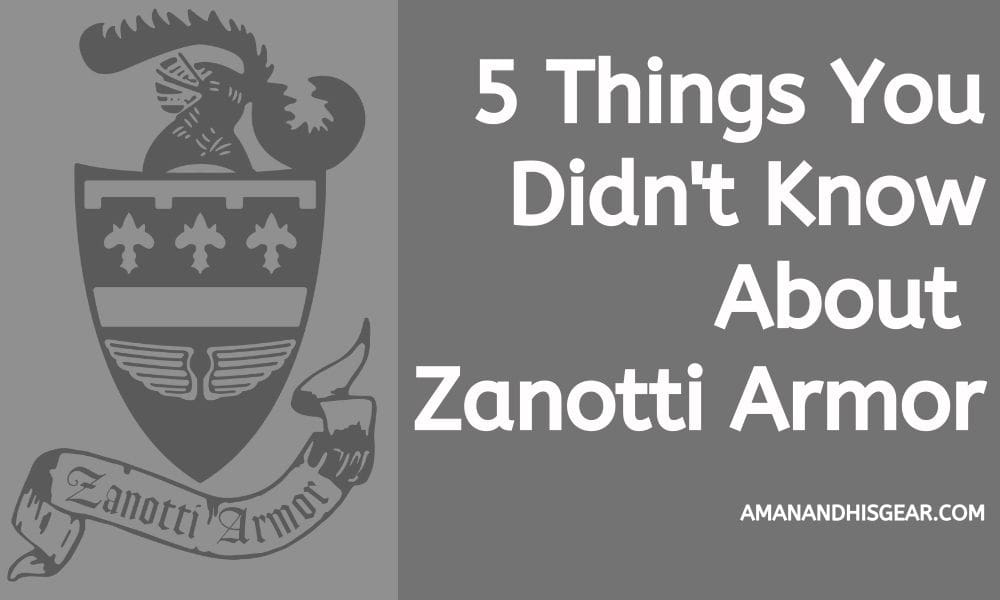 Zanotti Armor five things you didn't know